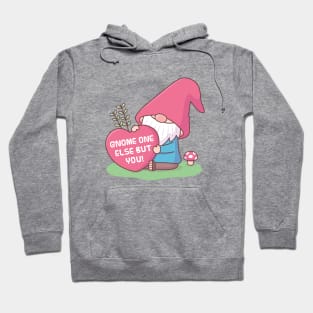 Cute Gnome One Else But You, Love Pun Hoodie